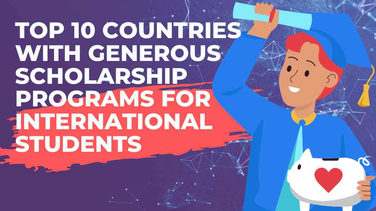World-Class Education for All: Explore the Top 10 Countries with Generous Scholarship Programs for International Students 1